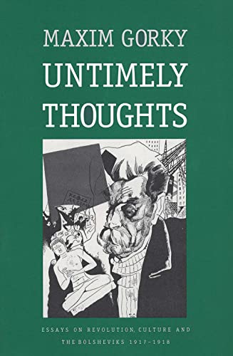 Untimely Thoughts: Essays on Revolution, Culture and the Bolsheviks, 1917-1918