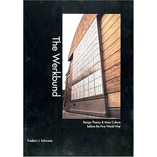 The Werkbund: Design Theory and Mass Culture before the First World War