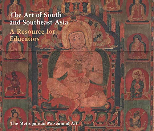 The Art of South and Southeast Asia – A Resource for Educators (Metropolitan Museum of Art Series)