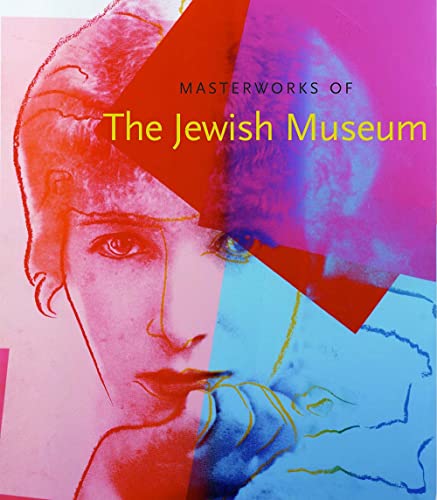 Masterworks of the Jewish Museum (The Jewish Museum New York CoPublication series (YUP))
