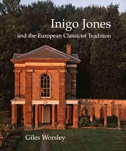 Inigo Jones and the European Classicist Tradition (Paul Mellon Centre for Studies in British Art) (The Association of Human Rights Institutes series)