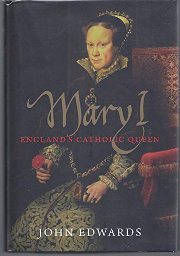 Mary I: England's Catholic Queen