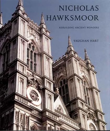 Nicholas Hawksmoor: Rebuilding Ancient Wonders (Paul Mellon Centre for Studies in British Art)