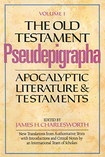 The Old Testament Pseudepigrapha, Volume 1: Apocalyptic Literature and Testaments (The Anchor Yale Bible Reference Library)