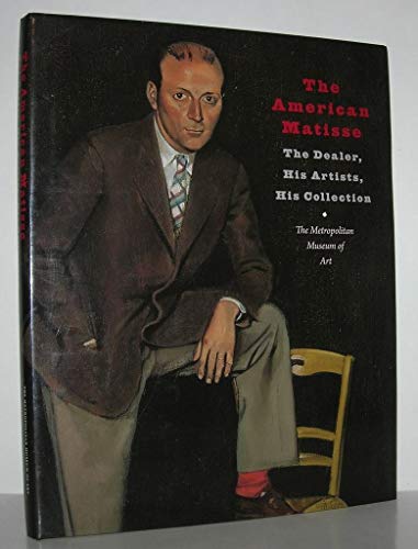 The American Matisse – The Dealer, His Artists, His Collection (Metropolitan Museum of Art)