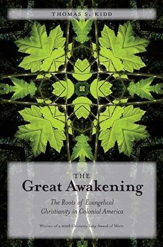 The Great Awakening: The Roots of Evangelical Christianity in Colonial America