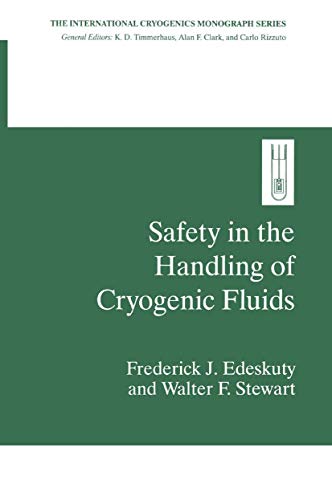 Safety in the Handling of Cryogenic Fluids (International Cryogenics Monograph Series)