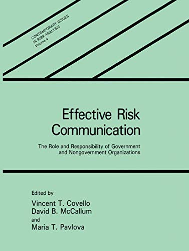 Effective Risk Communication: The Role and Responsibility of Government and Nongovernment Organizations (Contemporary Issues in Risk Analysis)