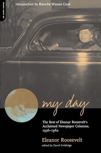 My Day: The Best Of Eleanor Roosevelt's Acclaimed Newspaper Columns, 1936-1962