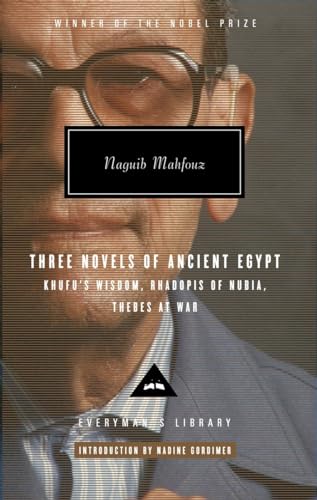 Three Novels of Ancient Egypt: Khufu's Wisdom, Rhadopis of Nubia, Thebes at War: Introduction by Nadine Gordimer