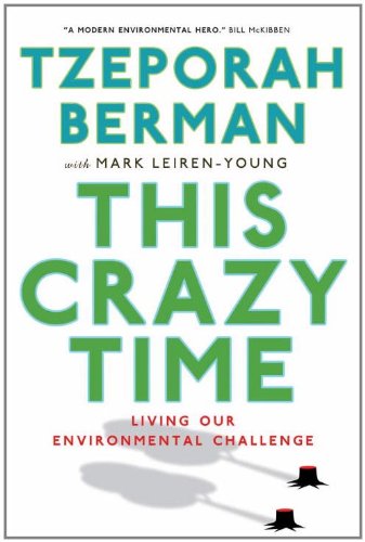 This Crazy Time: Living Our Environmental Challenge