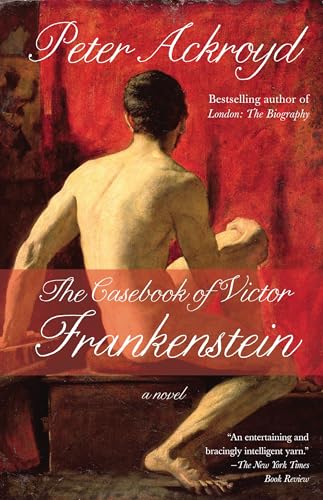 The Casebook of Victor Frankenstein: A Novel