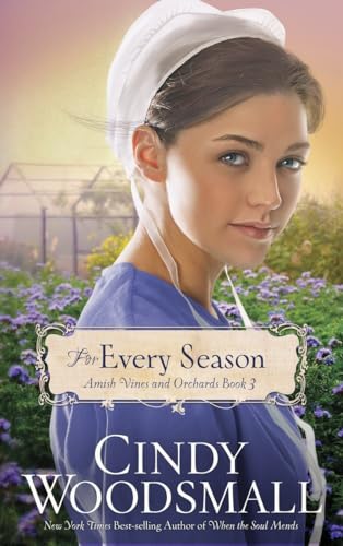 For Every Season: Book Three in the Amish Vines and Orchards Series: 3
