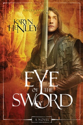 Eye of the Sword: A Novel: 02 (The Angelaeon Circle)