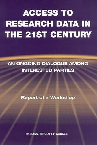 Access to Research Data in the 21st Century: An Ongoing Dialogue Among Interested Parties: Report of a Workshop (Compass)
