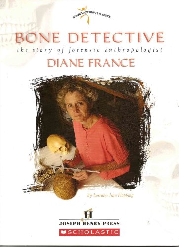 Bone Detective: The Story of Forensic Anthropologist Diane France