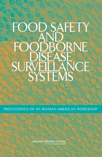 Food Safety and Foodborne Disease Surveillance Systems: Proceedings of an Iranian-American Workshop