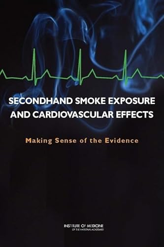 Secondhand Smoke Exposure and Cardiovascular Effects: Making Sense of the Evidence