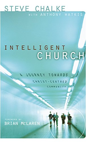 Intelligent Church: A Journey Towards Christ-Centred Community