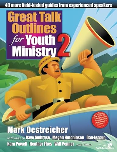 Great Talk Outlines for Youth Ministry 2: 40 More Field-Tested Guides from Experienced Speakers