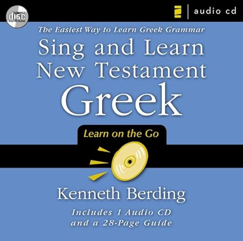Sing and Learn New Testament Greek: The Easiest Way to Learn Greek Grammar