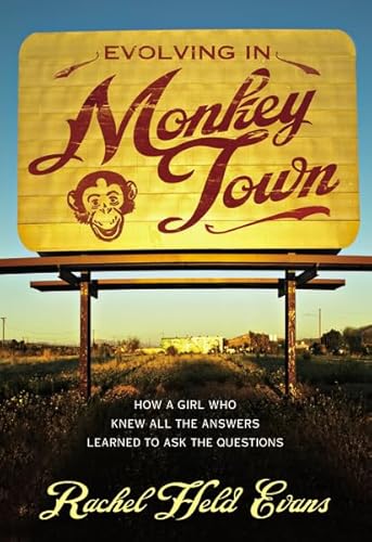 Evolving In Monkey Town: How A Girl Who Knew All The Answers Learned To Ask The Questions