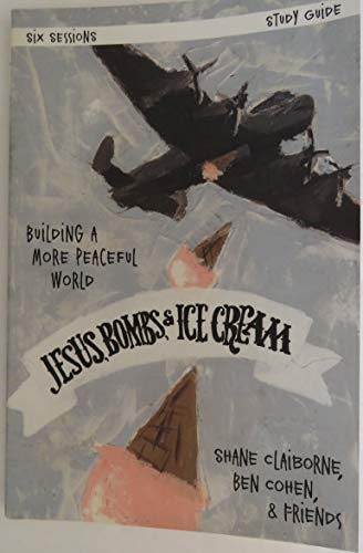 Jesus, Bombs, and Ice Cream Study Guide: Building a More Peaceful World