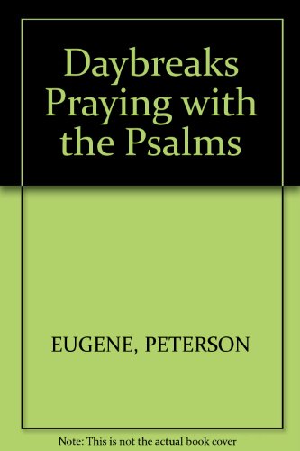 Daybreaks Praying with the Psalms