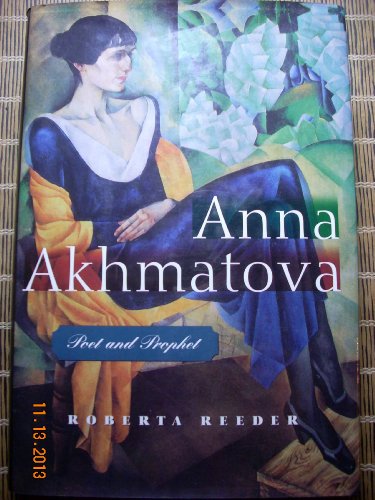 Anna Akhmatova: Poet and Prophet