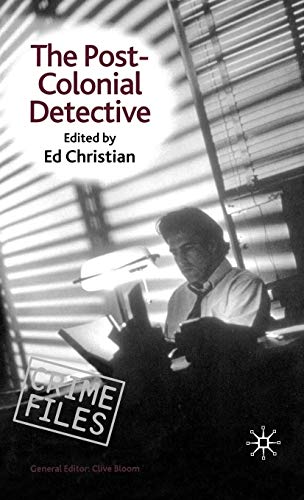 The Post-Colonial Detective (Crime Files)
