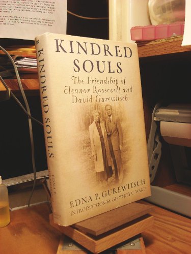 Kindred Souls: The Friendship of Eleanor Roosevelt and David Gurewitsch
