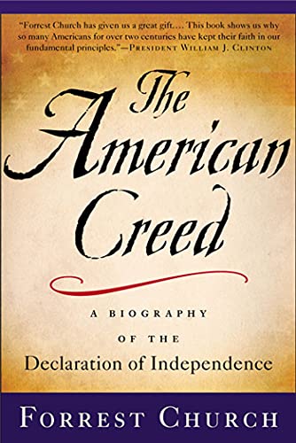 The American Creed: A Biography of the Declaration of Independence