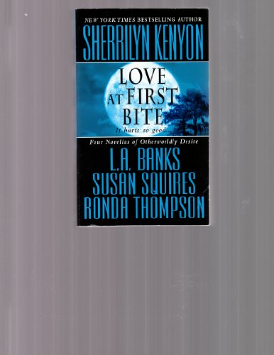 Love at First Bite: Four Novellas of Otherworldly Desire