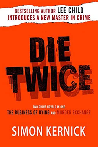 Die Twice: Two Crime Novels in One The Business of Dying and The Murder Exchange
