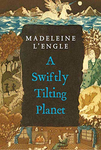 A Swiftly Tilting Planet: (National Book Award Winner) (Wrinkle in Time Quintet)