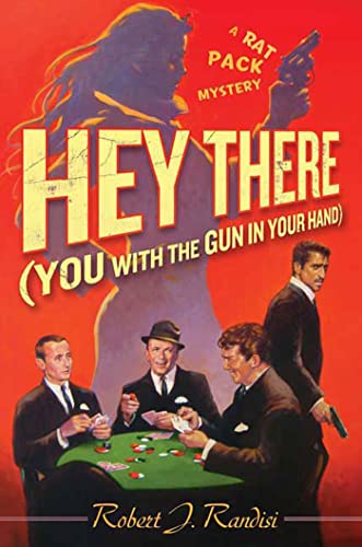 Hey There (You with the Gun in Your Hand): A Rat Pack Mystery