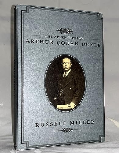 The Adventures of Arthur Conan Doyle: A Biography