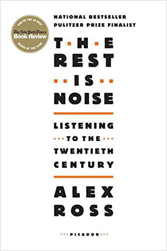 Rest is Noise: Listening to the Twentieth Century