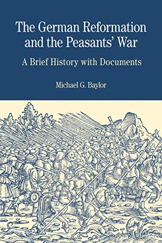 The German Reformation and the Peasants' War: A Brief History With Documents