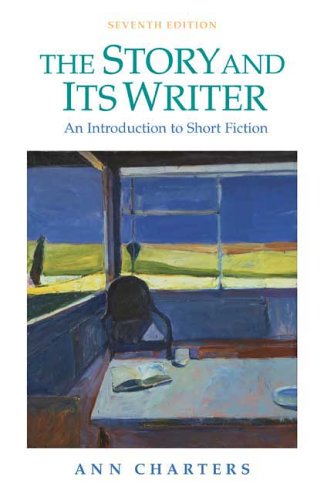 The Story And Its Writers: An Introduction to Shor Fiction