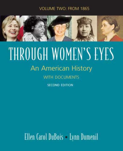 Through Women's Eyes: An American History With Documents; Since 1865