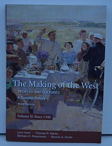 The Making of the West: Peoples and Cultures: A Concise History: Since 1340