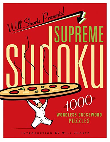 Will Shortz Presents Supreme Sudoku: 1000 Wordless Crossword Puzzles