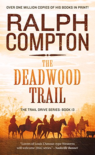 The Deadwood Trail: The Trail Drive, Book 12