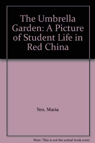 The Umbrella Garden: A Picture of Student Life in Red China