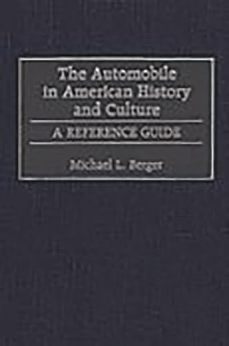 The Automobile in American History and Culture: A Reference Guide (American Popular Culture)