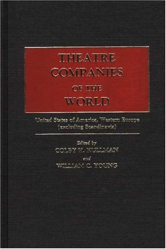 Theatre Companies of the World: Vol. 2. United States of America, Western Europe (excluding Scandinavia)