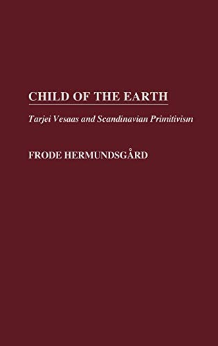 Child of the Earth: Tarjei Vesaas and Scandinavian Primitivism
