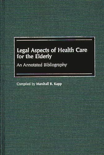 Legal Aspects of Health Care for the Elderly: An Annotated Bibliography