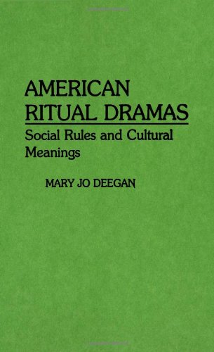 American Ritual Dramas: Social Rules and Cultural Meanings